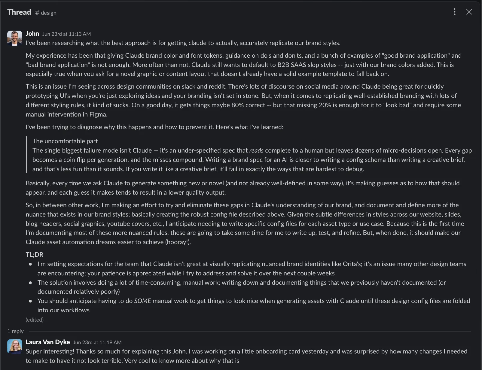 A Slack thread in the design channel, June 23: a long post explaining that brand tokens, do's and don'ts, and examples are not enough for Claude to replicate the brand, a quoted section headed The uncomfortable part about under-specified specs, a TL;DR setting expectations with the team, and a teammate's reply saying she was surprised how many changes a small onboarding card needed.